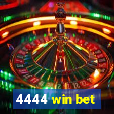 4444 win bet